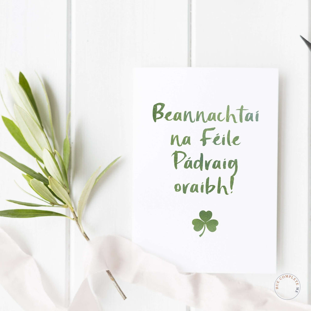 Beannachtai na Feile Padraig oraibh! - Irish Happy St. Patrick's Day Card - Hue Complete Me