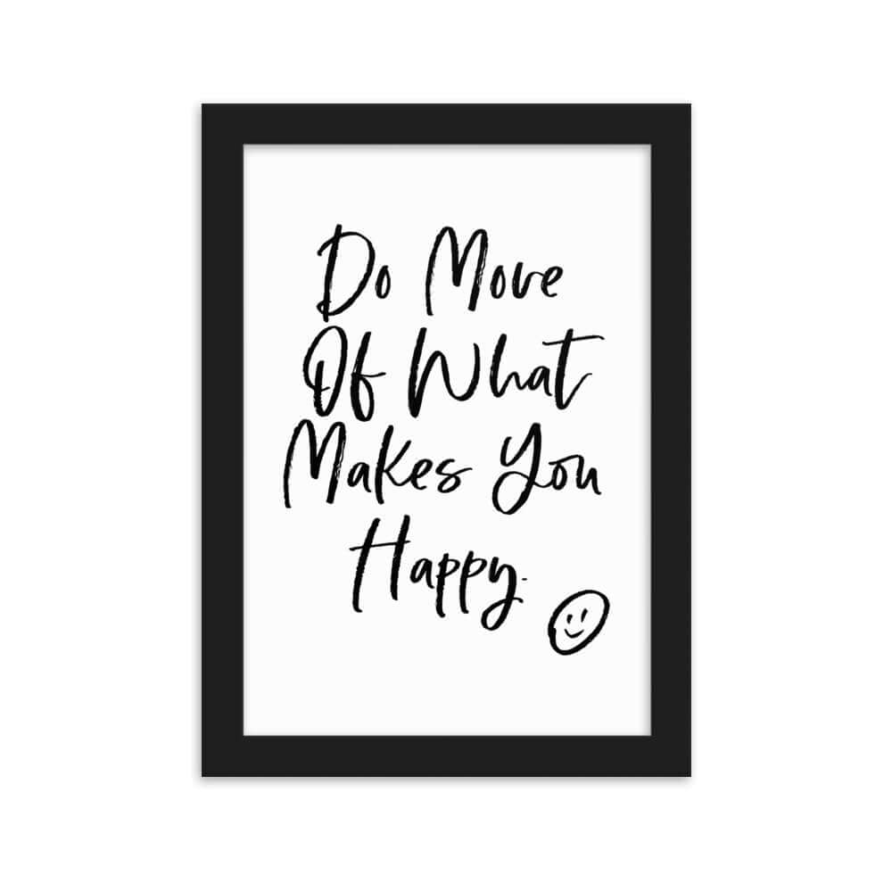 Do More Of What Makes You Happy Art Print - Hue Complete Me