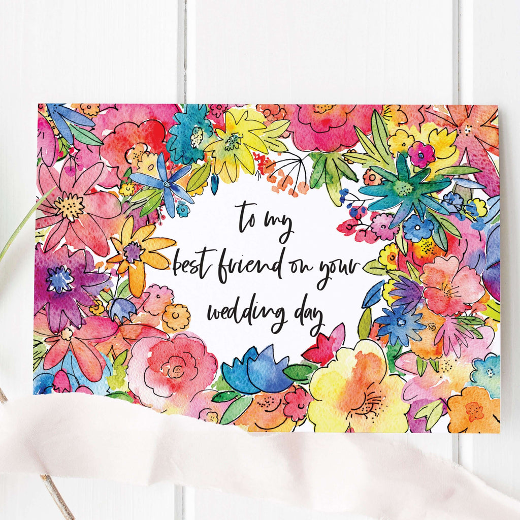Floral To My Best Friend On Your Wedding Day Card - Hue Complete Me