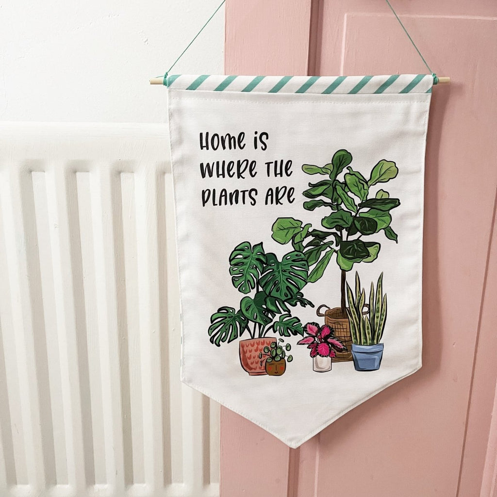 Home Is Where The Plants Are Wall Flag Banner - Hue Complete Me
