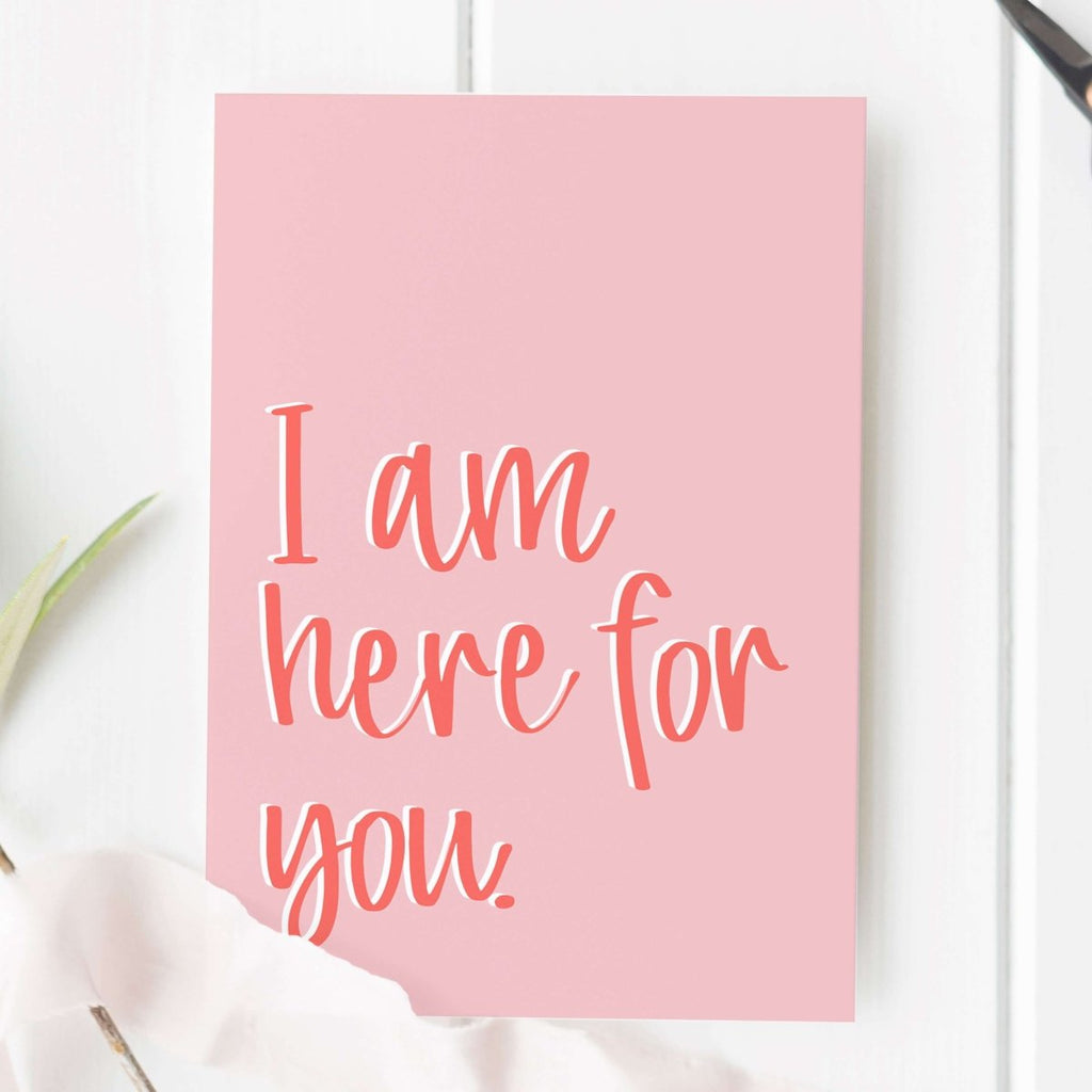 I Am Here For You Card - Hue Complete Me