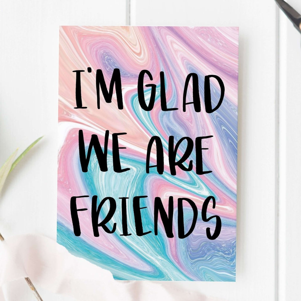I'm Glad We Are Friends Card - Hue Complete Me