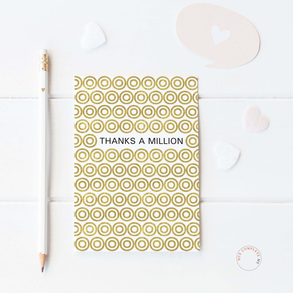 Thanks A Million Gold Circles Card Greeting Card Hue Complete Me €2