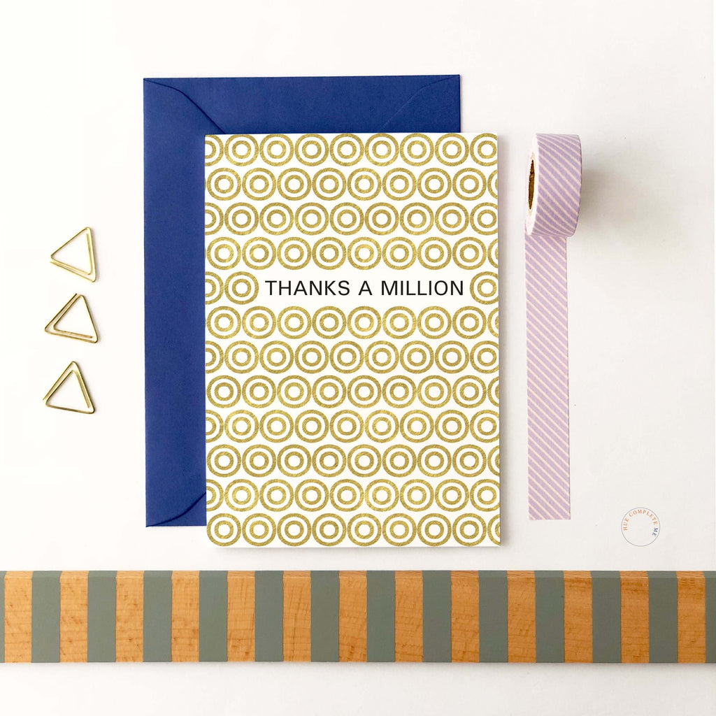 Thanks A Million Gold Circles Card Greeting Card Hue Complete Me €2