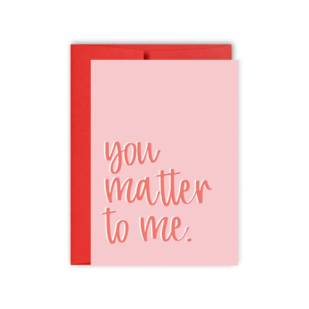 You Matter To Me Card - Hue Complete Me