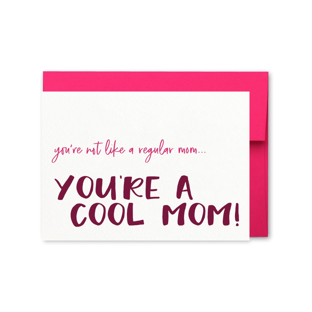 You're Not Like A Regular Mom, You're A Cool Mom Card - Hue Complete Me